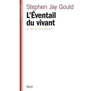 L'Eventail du vivant. Le mythe du progrès - le mythe du progrès - Stephen Jay Gould - Seuil - Livre