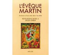 Jacob Lorber – L'Évêque Martin – Évolution d'une âme dans l'au‑delà – Broché – Helios