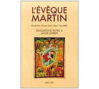 Jacob Lorber – L'Évêque Martin – Évolution d'une âme dans l'au‑delà – Broché – Helios