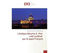 L'eveque Maurice e. Piat cree cardinal par le pape François - Françoise Tong-Mootoosamy - Universitaires Europeennes - broché - Essai