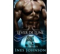 Lever de lune: Une romance paranormale avec des loups-garous