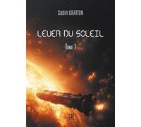 Lever du soleil Tome 1 - Sabin Gratton - Trois Colonnes - broché - Roman