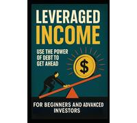 Leveraged Income: How to Use High-Yield ETFs, Leverage, and Margin to Build Monthly Cash Flow