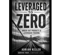 Leveraged to Zero: Knock-Out Products & Leveraged Trading