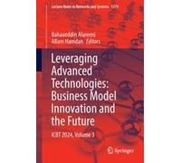 Leveraging Advanced Technologies: Business Model Innovation And The Future