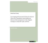 Leveraging AI-Generated Data for Factor Structure Simulation and Analytical Protocol Development of the Digital Change in Schools Scale (DCSS)