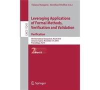 Leveraging Applications of Formal Methods Verification and Validation. Verification 8th International Symposium ISoLA 2018 Limassol Cyprus November 59 201 Springer Nature B.V.Springer Nature B.V. (Aut