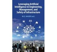 Leveraging Artificial Intelligence In Engineering, Management, And Safety Of Infrastructure
