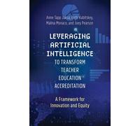 Leveraging Artificial Intelligence to Transform Teacher Education Accreditation A Framework for Innovation and Equity - Dr. Beth Kubitskey - Bloomsbury Academic - ebook (ePub) - Livre