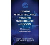 Leveraging Artificial Intelligence to Transform Teacher Education Accreditation: A Framework for Innovation and Equity