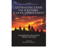 Leveraging Crisis for Equitable School Improvement: Leadership Strategies from the Field
