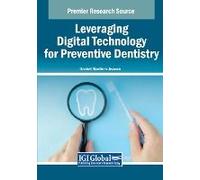 Leveraging Digital Technology For Preventive Dentistry