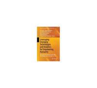 Leveraging Emerging Technologies And Analytics For Empowering Humanity, Vol. 1