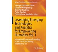 Leveraging Emerging Technologies and Analytics for Empowering Humanity, Vol. 1: International Conference Proceedings of LEAD-2024, IIM Shillong, ... Proceedings in Business and Economics)
