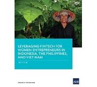 Leveraging Fintech For Women Entrepreneurs In Indonesia, The Philippines, And Viet Nam