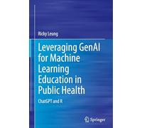 Leveraging Genai for Machine Learning Education in Public Health: Chatgpt and R