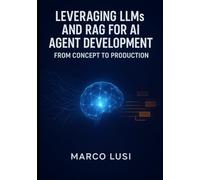 Leveraging LLMs and RAG for AI Agent Development: From Concept to Production