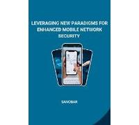 Leveraging New Paradigms For Enhanced Mobile Network Security