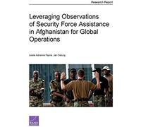 Leveraging Observations Of Security Force Assistance In Afghanistan For Global Operations