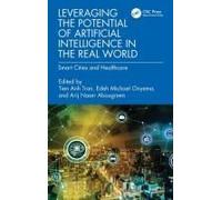 Leveraging The Potential Of Artificial Intelligence In The Real World