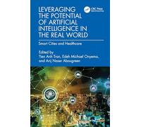 Leveraging the Potential of Artificial Intelligence in the Real World: Smart Cities and Healthcare