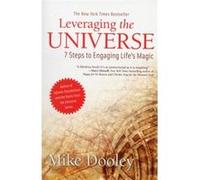 Leveraging The Universe: 7 Steps To Engaging Life'S Magic (Paperback) Mike Dooley, (Auteur)