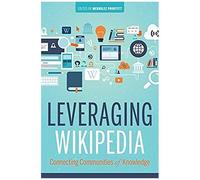 Leveraging Wikipedia : Connecting Communities Of Knowledge
