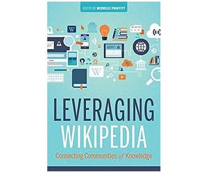 Leveraging Wikipedia : Connecting Communities Of Knowledge