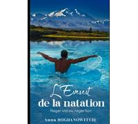L'Everest de la natation: Nager vite ou nager loin