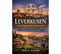 Leverkusen A City of Industry, Culture, and Community: From Historical Roots to Modern Horizons - Exploring the Heart of North Rhine-Westphalia