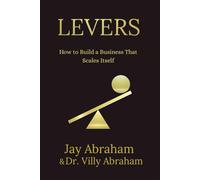 Levers: How to Move from Linear Limits to Limitless Profit