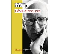 Levi-Strauss - Emmanuelle Loyer - Flammarion - Poche - Biographie