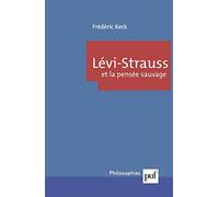 Lévi-Strauss et la pensée sauvage