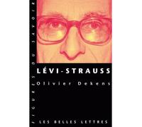 Lévi-Strauss - Olivier Dekens - Belles Lettres - broché - Etude