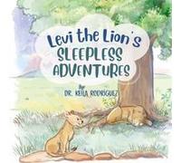Levi The Lion's Sleepless Adventures Paperback Book By Dr. Keila Rodriguez