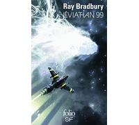 Ray Bradbury – Léviathan 99 – Nouvelles – Gallimard, Poche