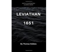 LEVIATHAN By Thomas Hobbes 1651 (with illustrated): Classic Book - LEVIATHAN