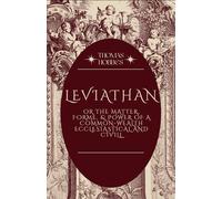 Leviathan: or The Matter, Forme and Power of a Commonwealth Ecclesiasticall and Civil