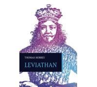 Leviathan: The Original 1651 Scripture - Political Philosophy Classic (Annotated)