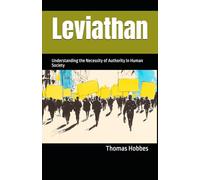 Leviathan: Understanding the Necessity of Authority in Human Society