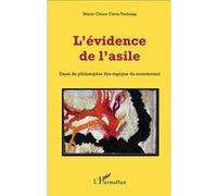 L'évidence de l'asile Essai de philosophie dys-topique du mouvement - Marie-Claire Caloz-Tschopp - L'harmattan - broché - Essai