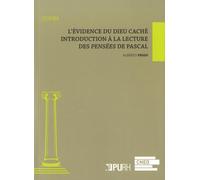L'Evidence du Dieu Cache. Introduction a la Lecture des Pensees de Pa Scal