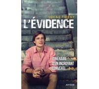 L'évidence: Itinéraire d'un incroyant converti