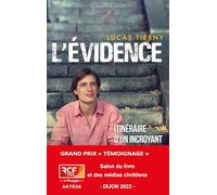 L'évidence: Itinéraire d'un incroyant converti