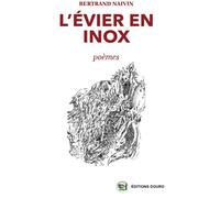 L'Evier en Inox - Bertrand Naivin - Douro - broché - Poésie