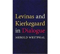 Levinas and Kierkegaard in Dialogue, The Indiana Series in the Philosophy of Religion Merold Westphal (Auteur)