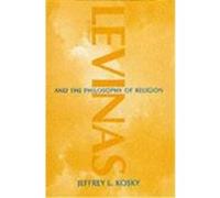 Levinas And The Philosophy Of Religion