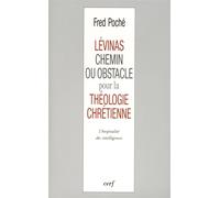 Lévinas, Chemin Ou Obstacle Pour La Théologie Chrétienne ? - L'hospitalité Des Intelligences