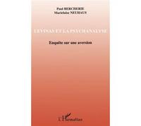 Levinas et la psychanalyse Marieluise Neuhaus (Auteur), Paul Bercherie (Auteur)