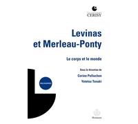 Levinas et Merleau-Ponty Le corps et le monde - Corine Pelluchon - Hermann - broché - Essai